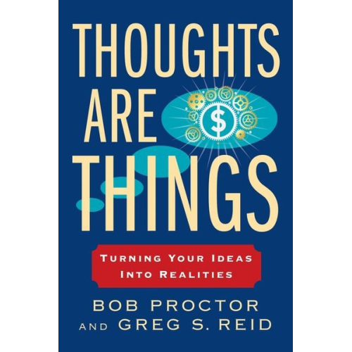 Bob Proctor Greg S. Reid - Thoughts Are Things