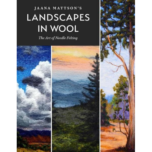 Jaana Mattson - Jaana Mattson's Landscapes in Wool