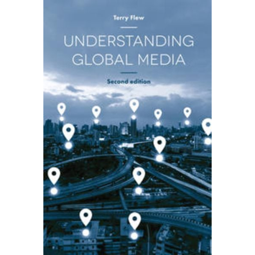 Terry Flew - Understanding Global Media