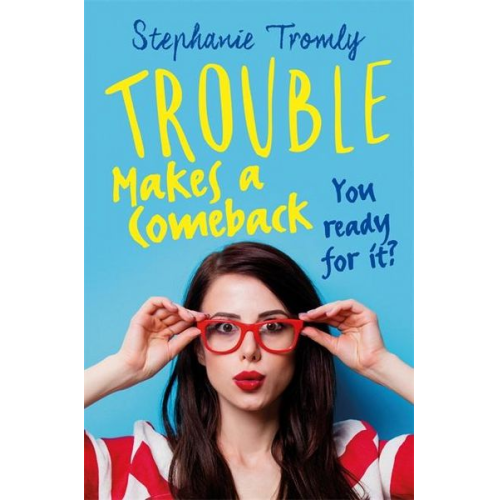 Stephanie Tromly - Trouble Makes a Comeback