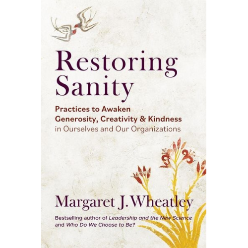 Margaret J. Wheatley - Restoring Sanity