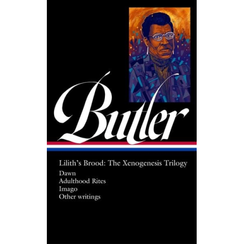 Octavia E. Butler - Octavia E. Butler: Lilith's Brood: The Xenogenesis Trilogy (Loa #393)