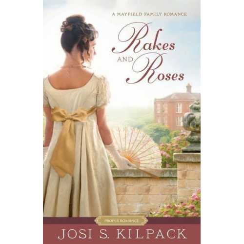 Josi S. Kilpack - Rakes and Roses