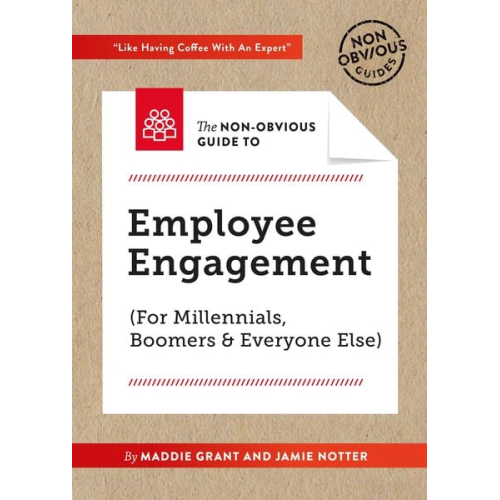 Maddie Grant Jamie Notter - The Non-Obvious Guide to Employee Engagement (for Millennials, Boomers and Everyone Else)