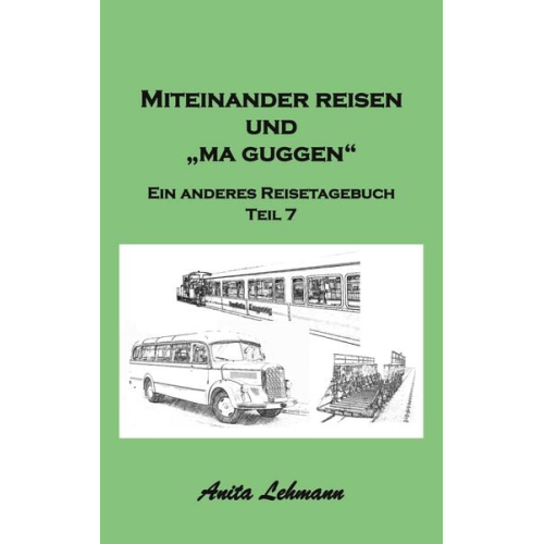 Anita Lehmann - Miteinander reisen und "ma guggen"