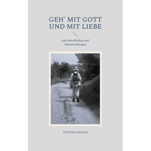 Günter George - Geh' mit Gott und mit Liebe