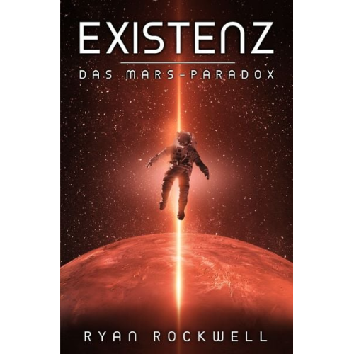 Ryan Rockwell - Das Mars-Paradox / Existenz - Das Mars-Paradox