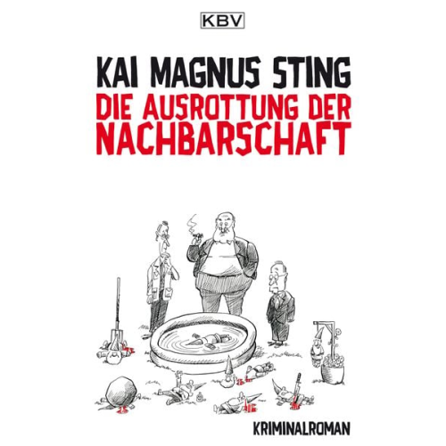 Kai Magnus Sting - Die Ausrottung der Nachbarschaft