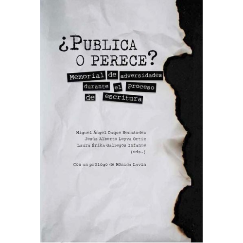 ¿Publica o perece? : memorial de adversidades durante el proceso de escritura