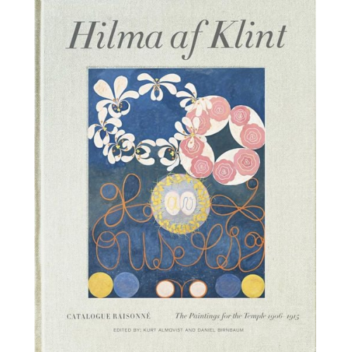 Kurt; Birnbaum  Daniel Almqvist - Hilma af Klint Catalogue Raisonné volume II: Paintings for the Temple