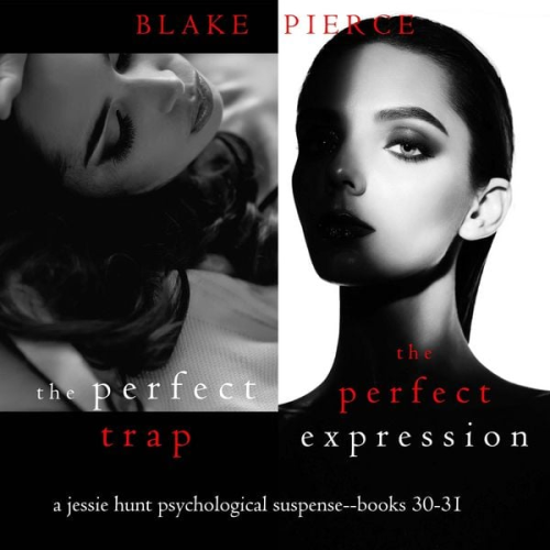 Blake Pierce - Jessie Hunt Psychological Suspense Bundle: The Perfect Trap (#30) and The Perfect Expression (#31)