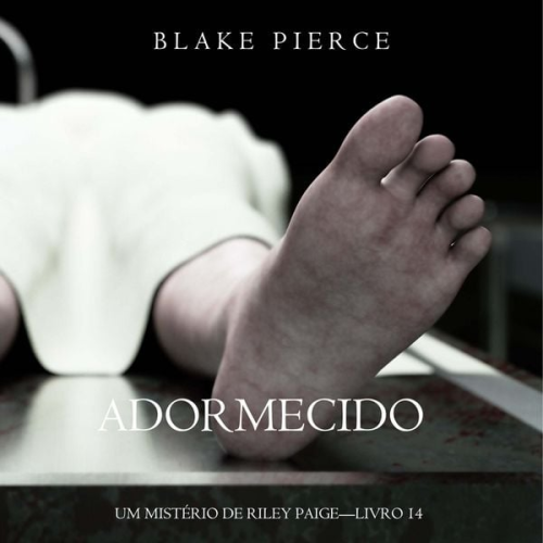 Blake Pierce - Adormecido (Um Mistério de Riley Paige—Livro 14)