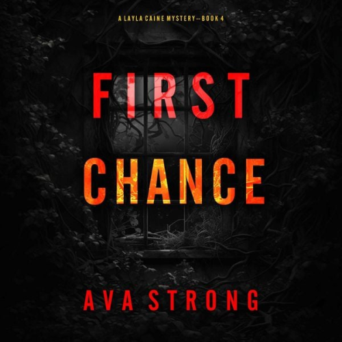 Ava Strong - First Chance (A Layla Caine Suspense Thriller—Book 4)