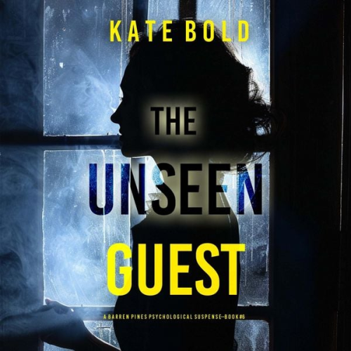 Kate Bold - The Unseen Guest (A Barren Pines Psychological Suspense--Book 6)