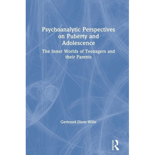 Gertraud Diem-Wille - Psychoanalytic Perspectives on Puberty and Adolescence