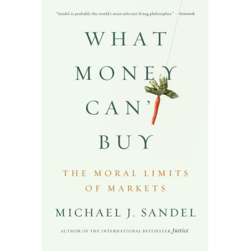 Michael J. Sandel - What Money Can't Buy