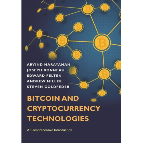 Arvind Narayanan Joseph Bonneau Edward Felten Andrew Miller Steven Goldfeder - Bitcoin and Cryptocurrency Technologies