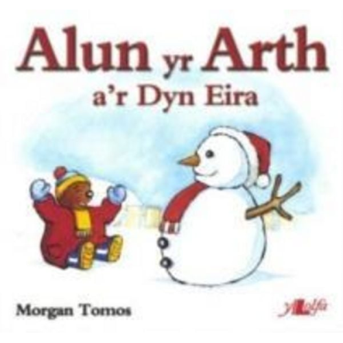 Morgan Tomos - Cyfres Alun yr Arth: Alun yr Arth a'r Dyn Eira