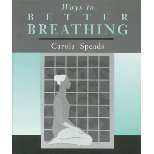 Carola Speads - Ways to Better Breathing