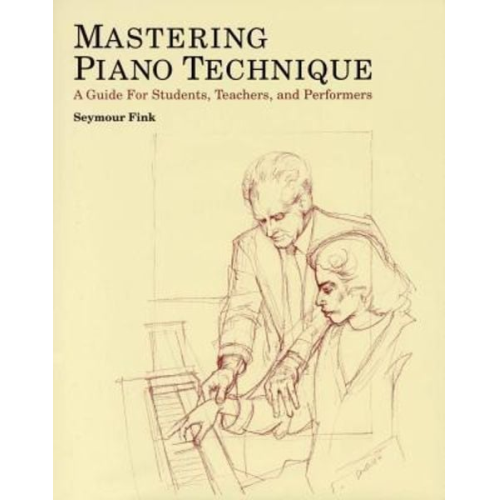 Seymour Fink - Mastering Piano Technique