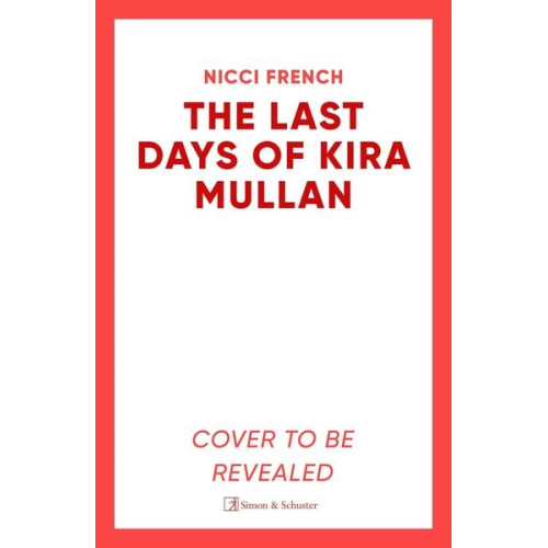 Nicci French - The Last Days of Kira Mullan