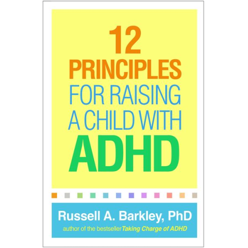 Russell A. Barkley - 12 Principles for Raising a Child with ADHD