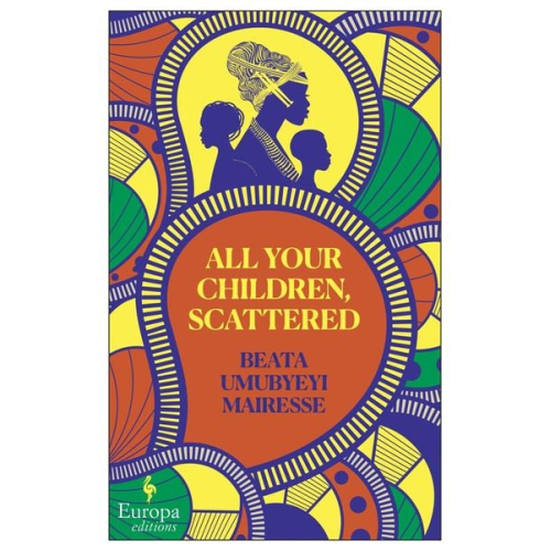 Beata Umubyeyi Mairesse - All Your Children, Scattered