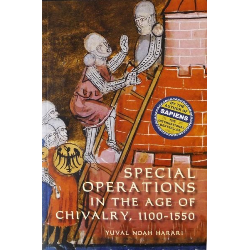 Yuval Noah Harari - Special Operations in the Age of Chivalry, 1100-1550