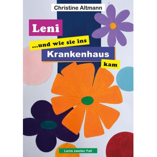 Christine Altmann - Leni und wie sie ins Krankenhaus kam