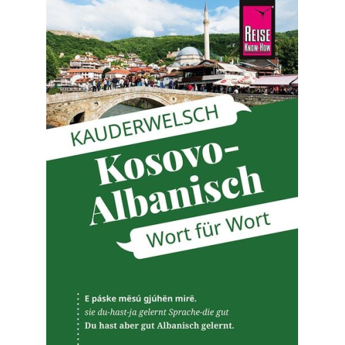 Wolfgang Koeth Saskia Drude - Reise Know-How Sprachführer Kosovo-Albanisch - Wort für Wort