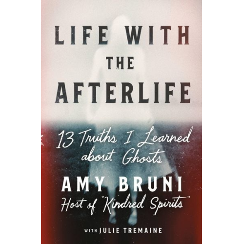 Amy Bruni Julie Tremaine - Life with the Afterlife