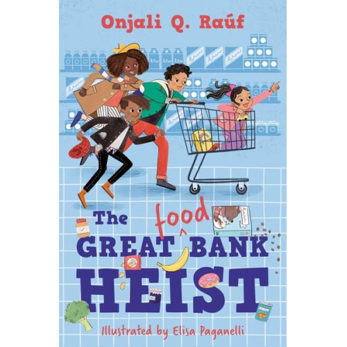 Onjali Q. Rauf - The Great (Food) Bank Heist