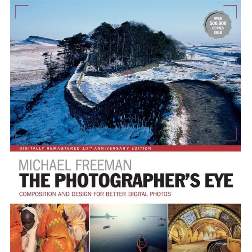 Michael Freeman - The Photographer's Eye Remastered 10th Anniversary