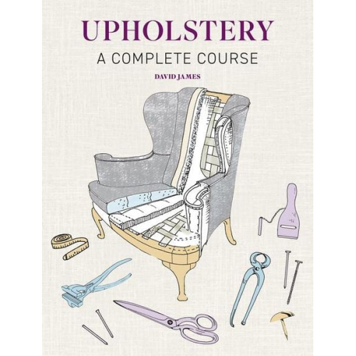 David James - Upholstery: A Complete Course