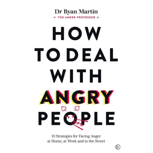 Ryan Martin - How to Deal with Angry People