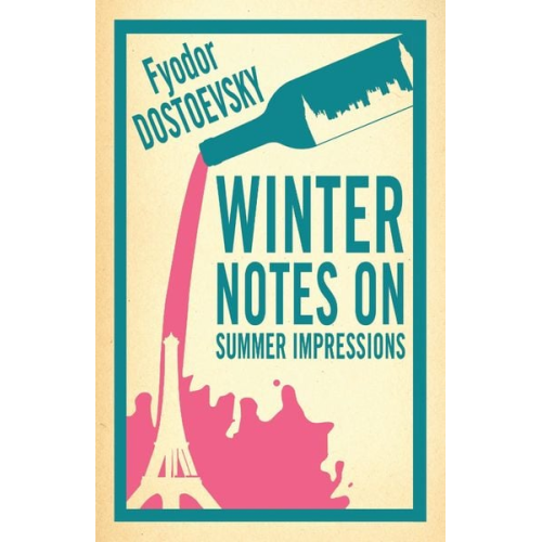 Fyodor Dostoevsky - Winter Notes on Summer Impressions: New Translation