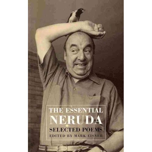 Pablo Neruda - The Essential Neruda