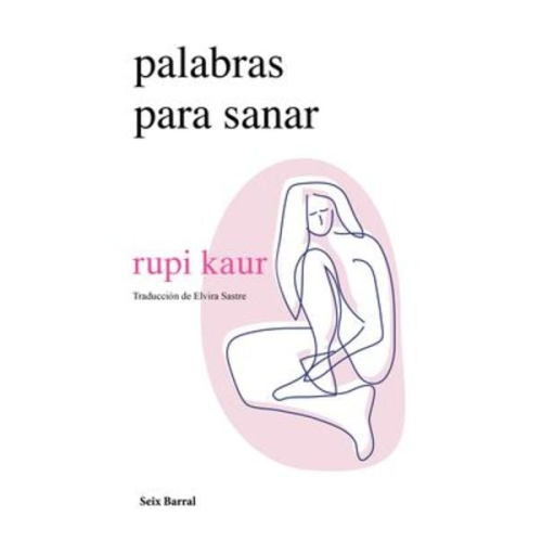 Rupi Kaur - Palabras Para Sanar (Poesía) / Healing Through Words (Poems)