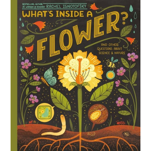 Rachel Ignotofsky - What's Inside A Flower?