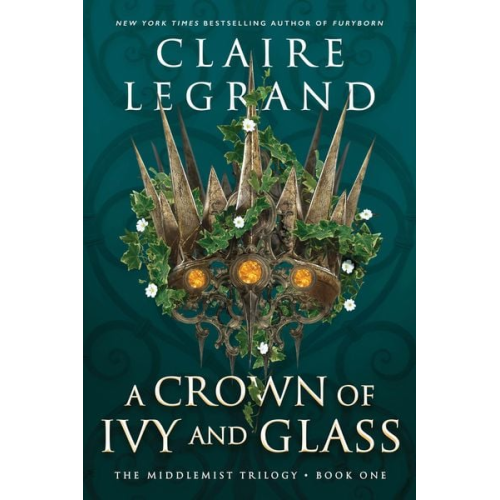 Claire Legrand - A Crown of Ivy and Glass