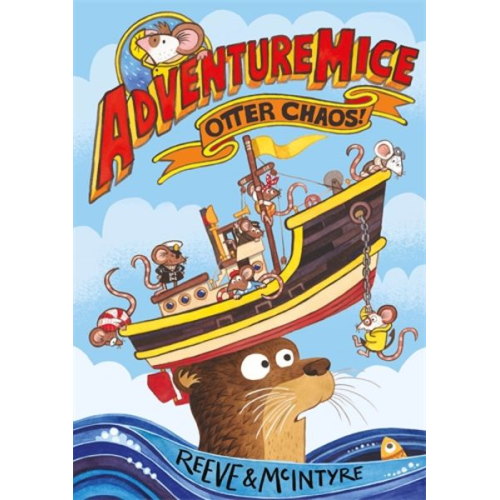 Philip Reeve Sarah McIntyre - Adventuremice: Otter Chaos