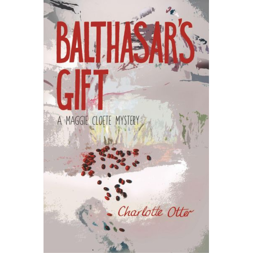 Charlotte Otter - Balthasar's Gift. a Maggie Cloete Mystery