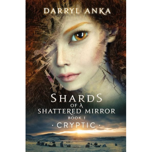 Darryl Anka - Shards of a Shattered Mirror Book I