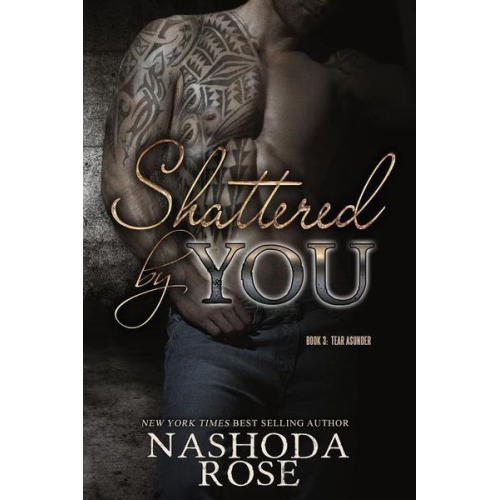 Nashoda Rose - Shattered by You