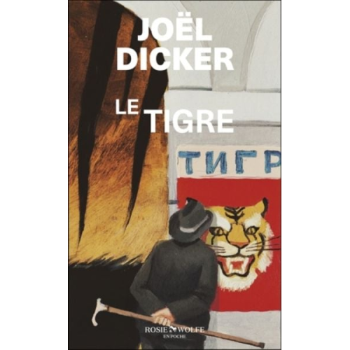 Joël Dicker - Le tigre