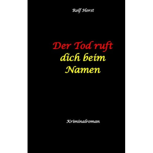 Rolf Horst - Der Tod ruft dich beim Namen: Ärztin, Lügen, Betrug, Trennung, Altersunterschied, Überfall, Hundesitting, versuchter Mord, Intensivstation, Fentanyl,