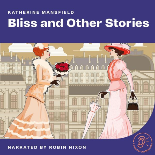 Katherine Mansfield - Bliss and Other Stories