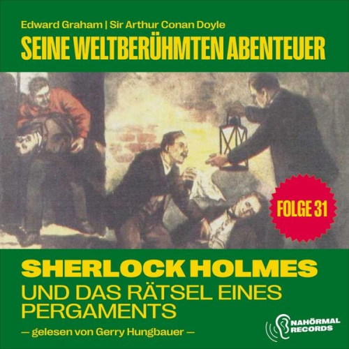 Arthur Conan Doyle Edward Graham - Sherlock Holmes und das Rätsel eines Pergaments (Seine weltberühmten Abenteuer, Folge 31)