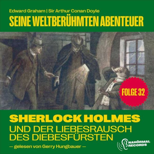 Arthur Conan Doyle Edward Graham - Sherlock Holmes und der Liebesrausch des Diebesfürsten (Seine weltberühmten Abenteuer, Folge 32)