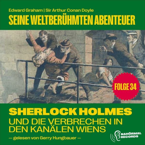 Arthur Conan Doyle Edward Graham - Sherlock Holmes und die Verbrechen in den Kanälen Wiens (Seine weltberühmten Abenteuer, Folge 34)